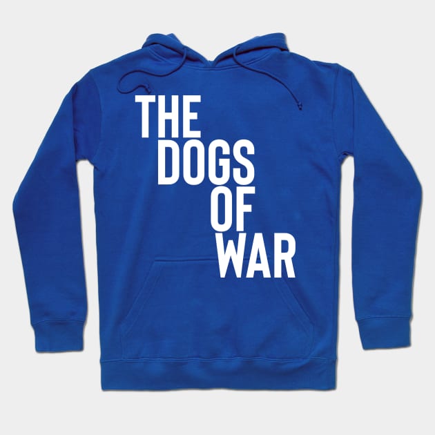 The Dogs of war Hoodie by Sloop